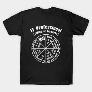 IT Professional Wheel Of Answers, IT Tech Support Checklist T-Shirt